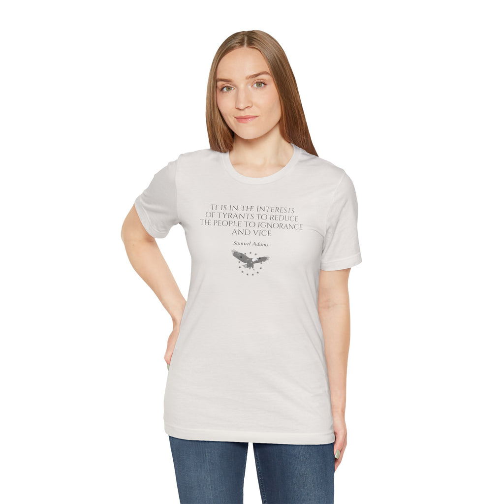 Samuel Adams Quote T-Shirt — “It is in the interests of tyrants…” Vintage Patriot Tee
