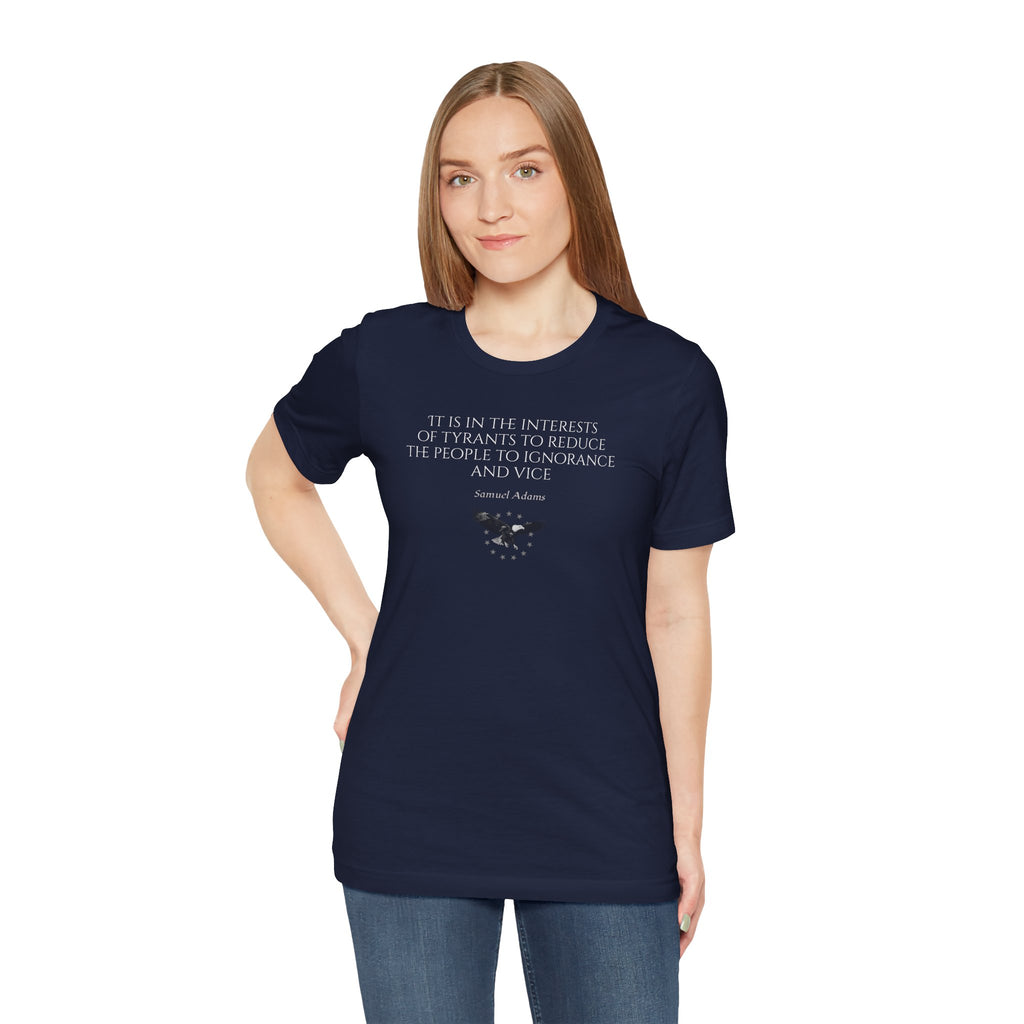 Samuel Adams Quote T-Shirt — “It is in the interests of tyrants…” Vintage Patriot Tee