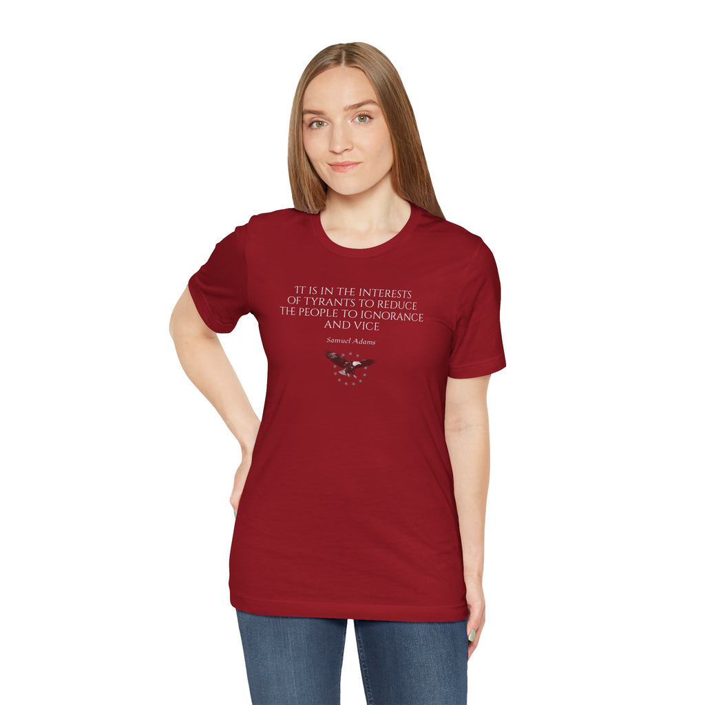 Samuel Adams Quote T-Shirt — “It is in the interests of tyrants…” Vintage Patriot Tee