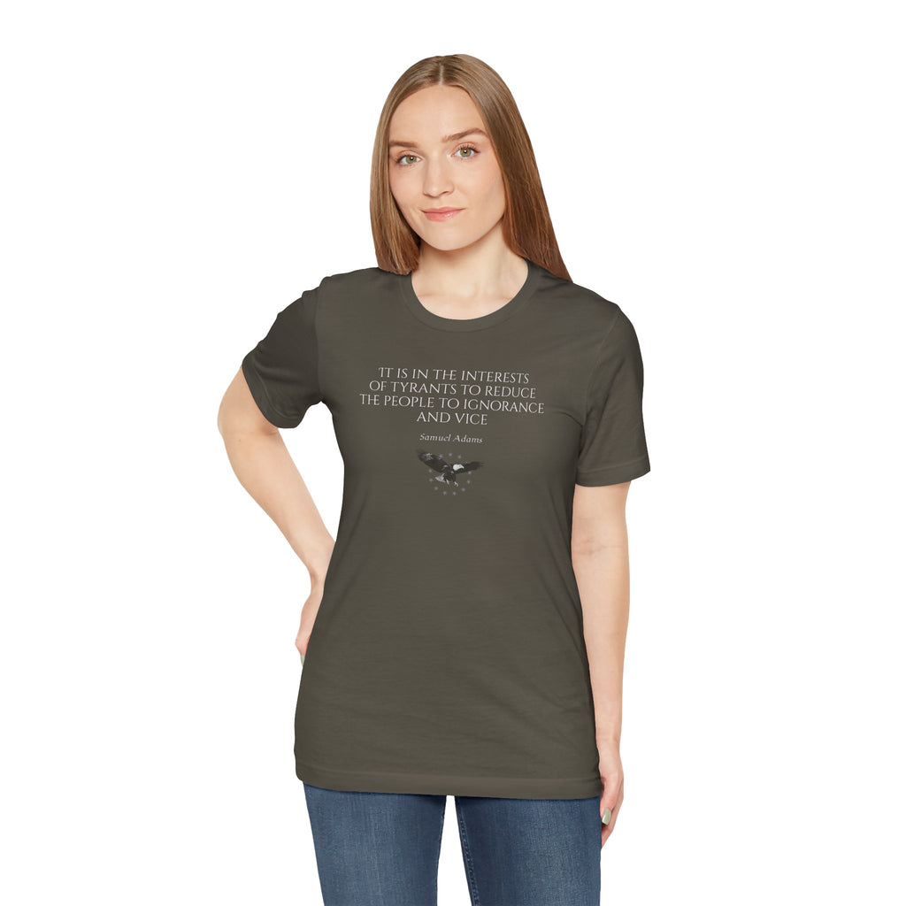 Samuel Adams Quote T-Shirt — “It is in the interests of tyrants…” Vintage Patriot Tee